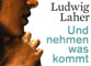 Und nehmen was kommt