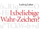 Ixbeliebige Wahr-Zeichen?